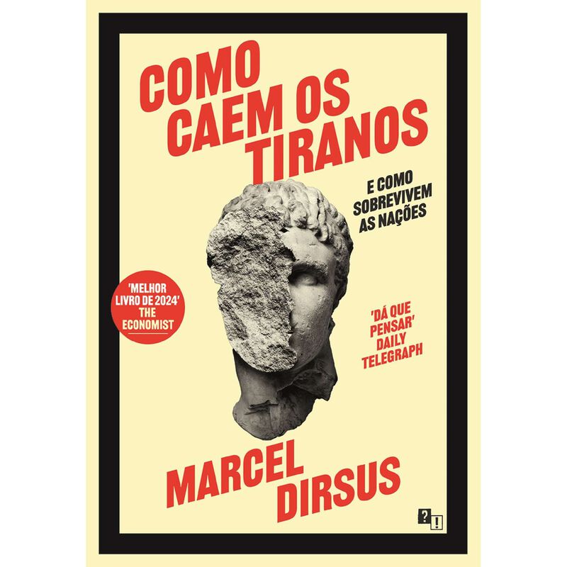 Como Caem os Tiranos - E como Sobrevivem as Nações de Marcel Dirsus