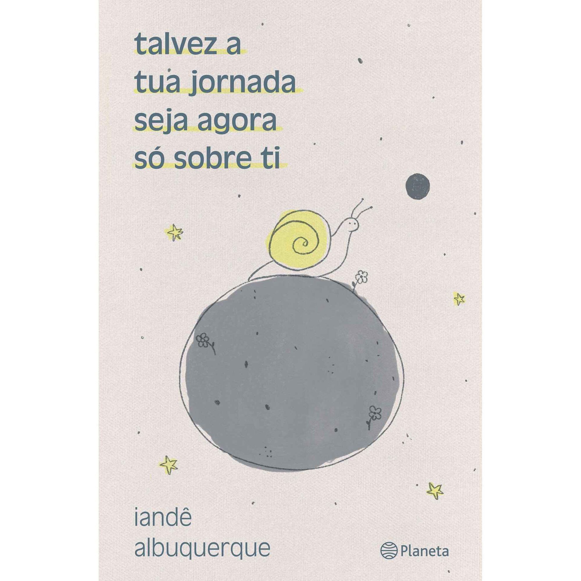 Talvez a Tua Jornada Seja Agora S&oacute; Sobre Ti de Iand&ecirc; Albuquerque