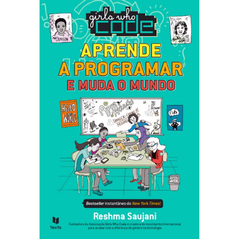 Girls Who Code - Aprende a Programar e Muda o Mundo de Reshma Saujani