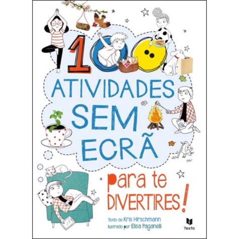 100 Atividades sem Ecrã para te Divertires! de Kris Hirschmann