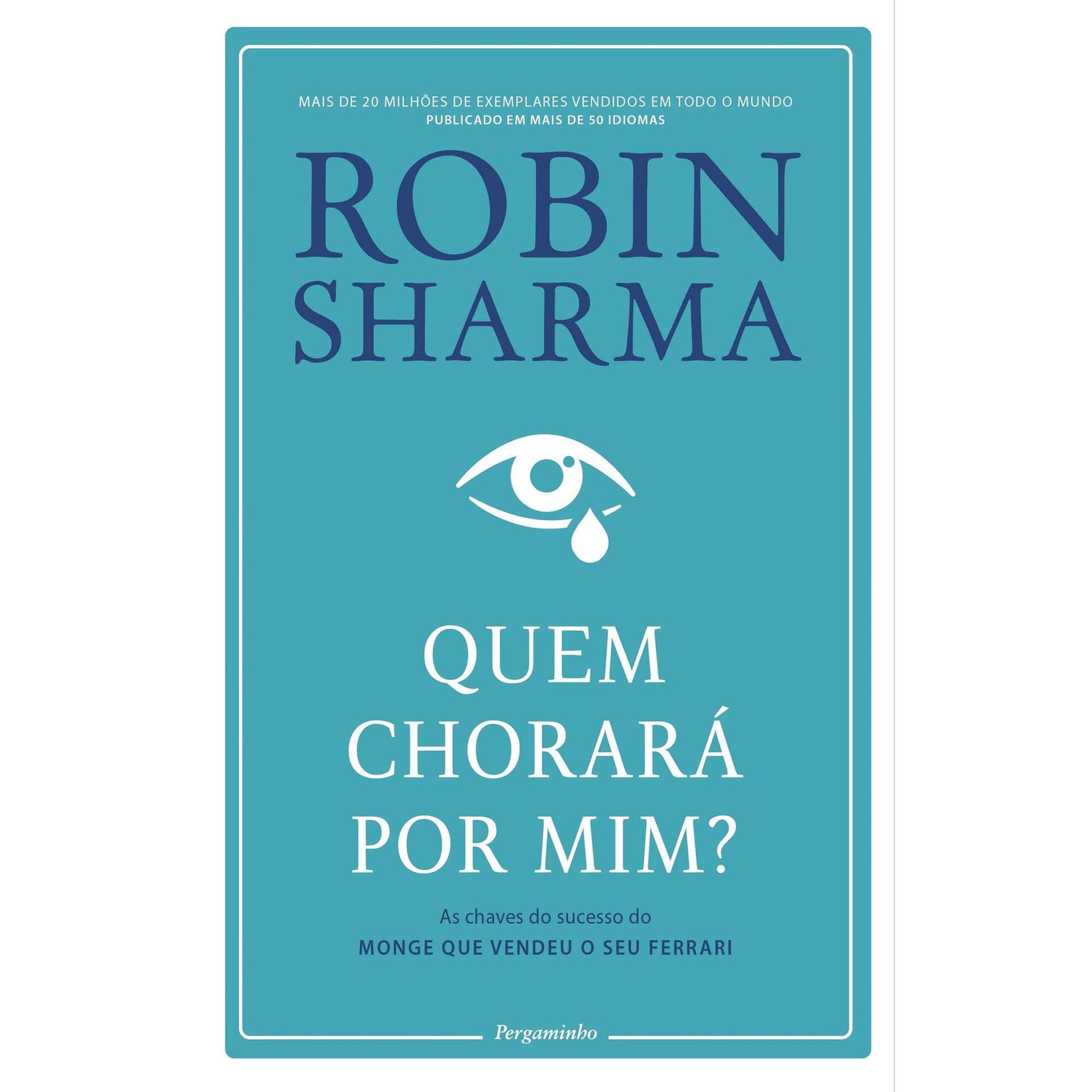 Quem Chorar&aacute; por Mim? de Robin Sharma