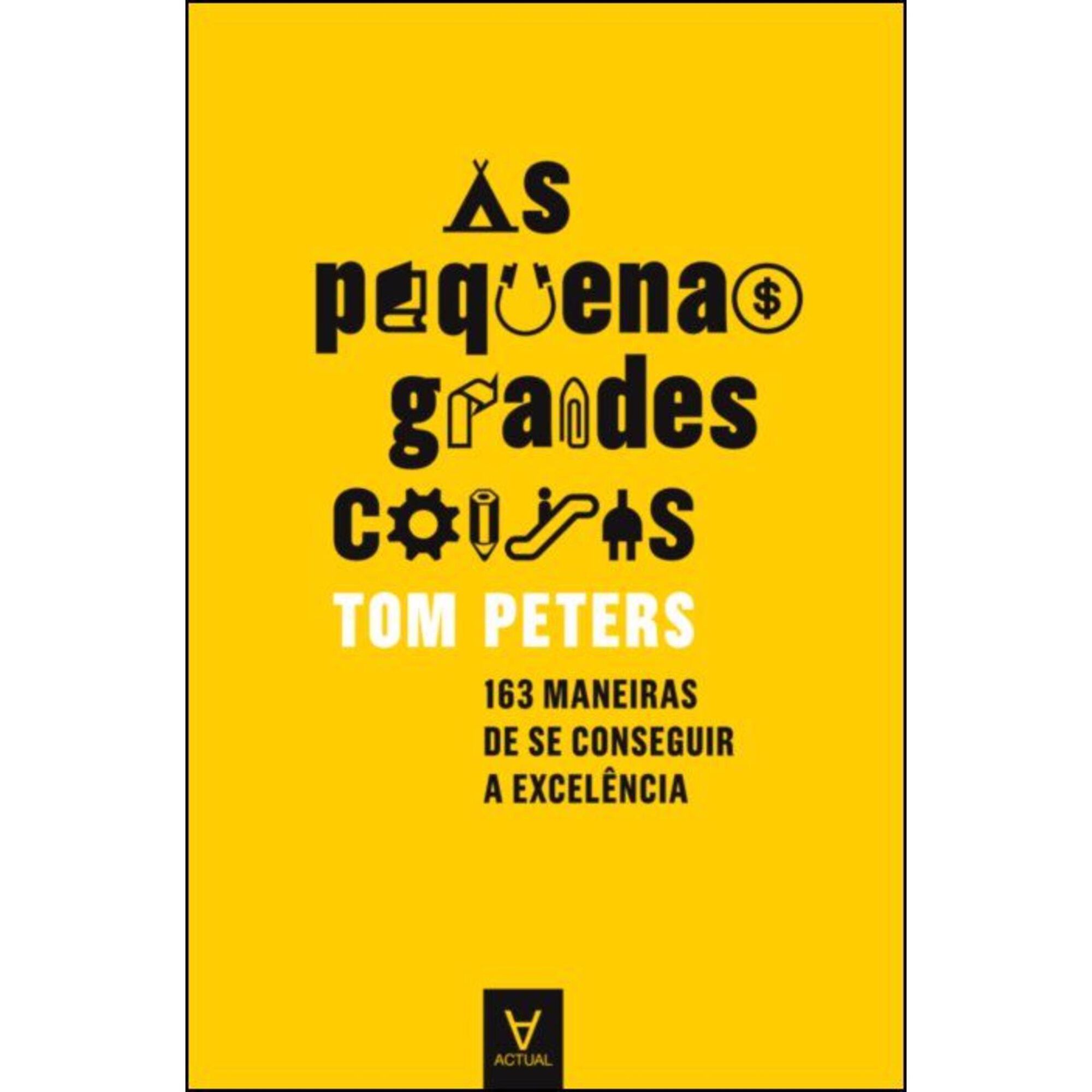 As Pequenas Grandes Coisas de Tom Peters