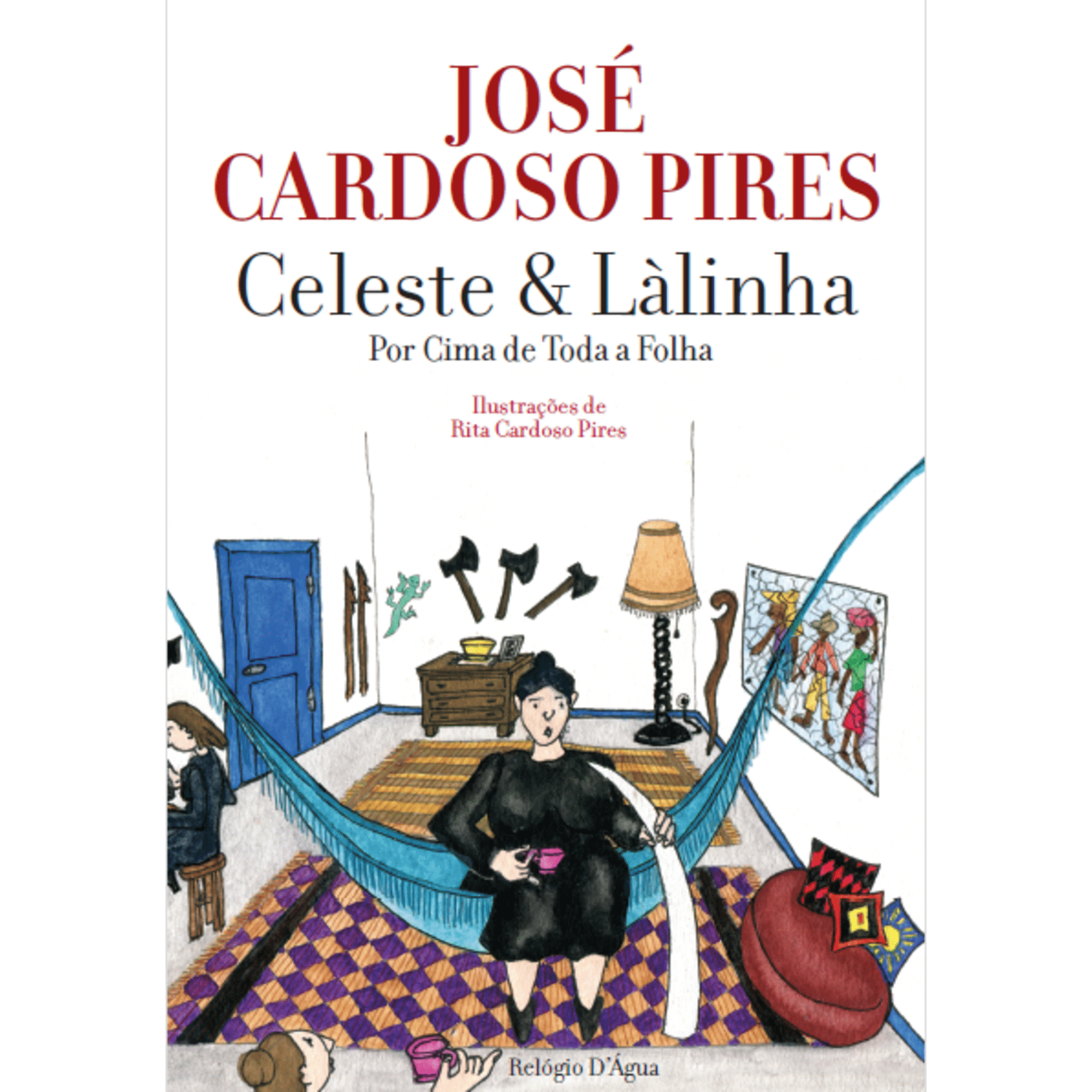 Celeste & L&agrave;linha de Jos&eacute; Cardoso Pires
