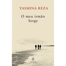 O Meu Irm&atilde;o Serge de Yasmina Reza
