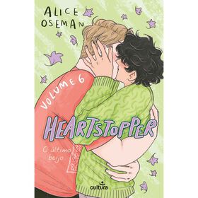 Heartstopper N.&ordm; 6  - O &Uacute;ltimo Beijo de Alice Oseman