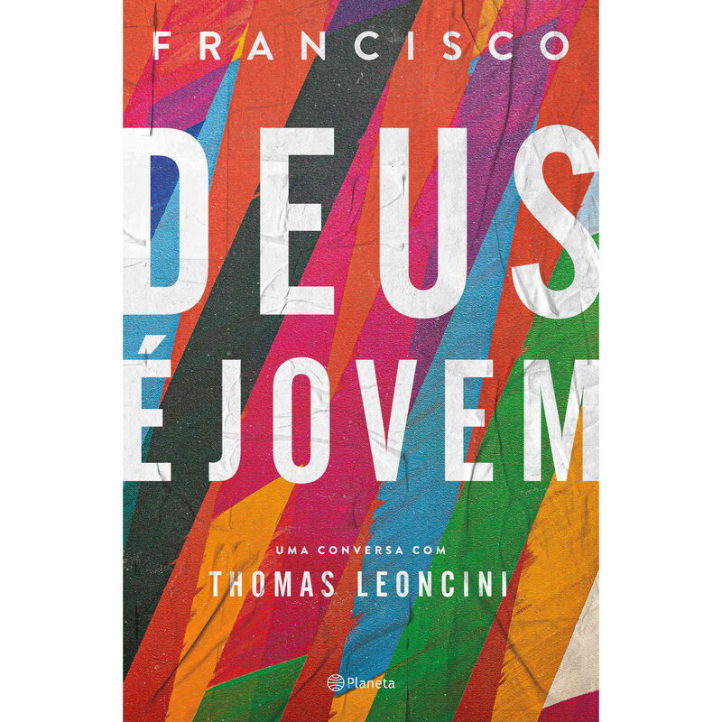 Deus é Jovem de Papa Francisco e Thomas Leoncini
