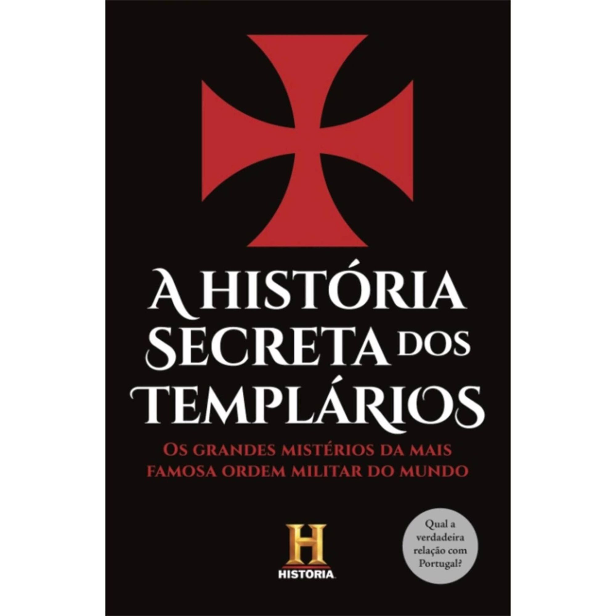 A História Secreta dos Templários A História Secreta dos Templários