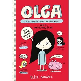 Olga e a Estranha Criatura sem Nome de Elise Gravel