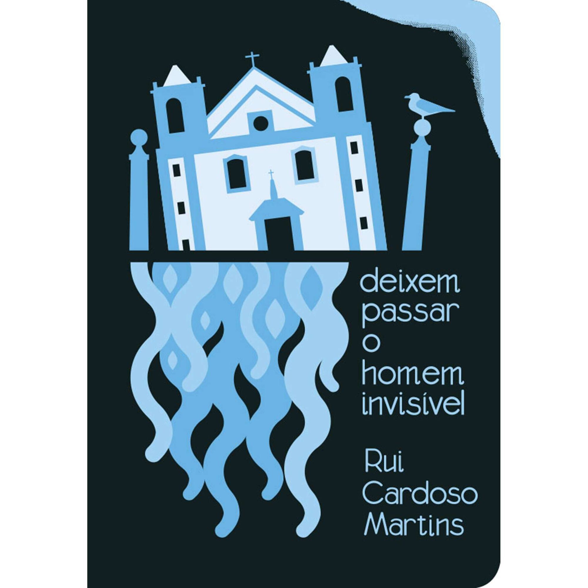 Deixem Passar o Homem Invis&iacute;vel de Rui Cardoso Martins