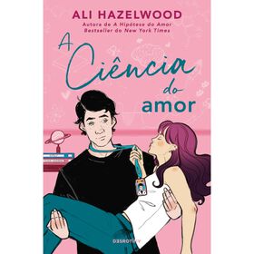 A Ci&ecirc;ncia do Amor de Ali Hazelwood