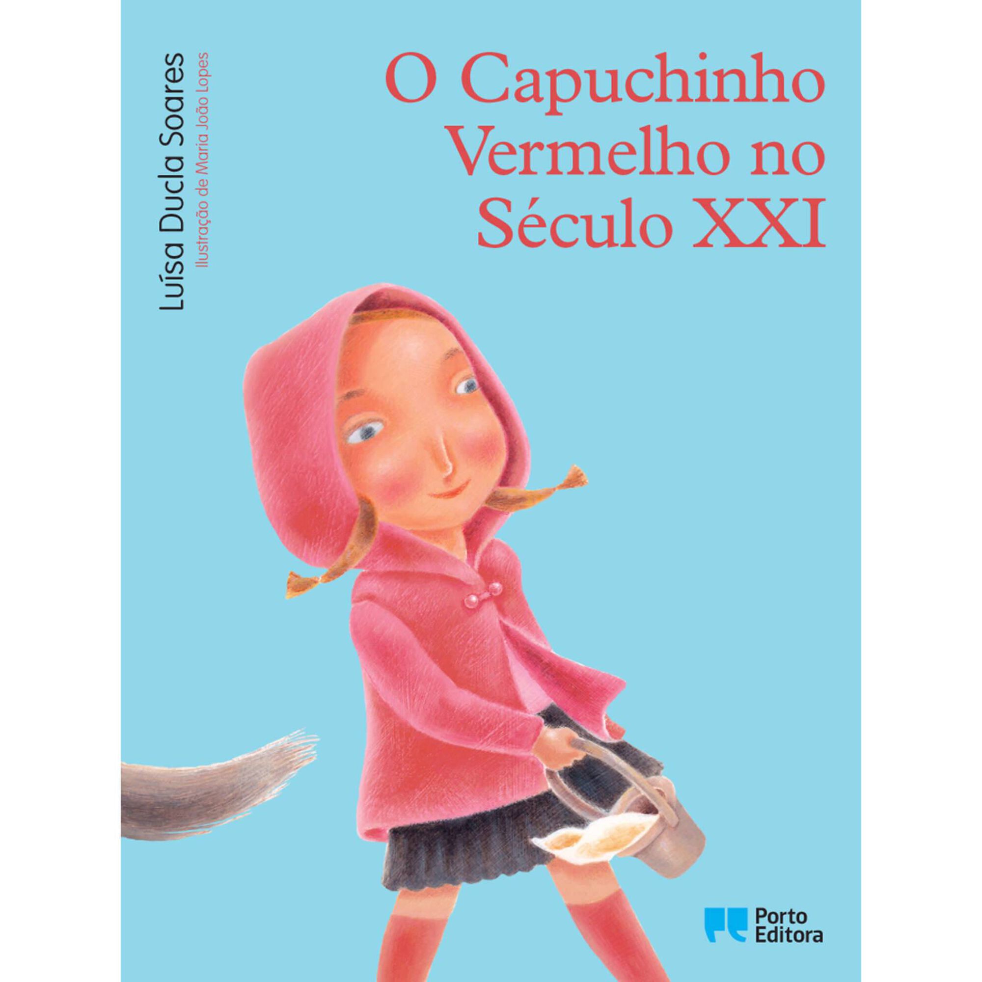 O Capuchinho Vermelho no S&eacute;culo XXI de Lu&iacute;sa Ducla Soares