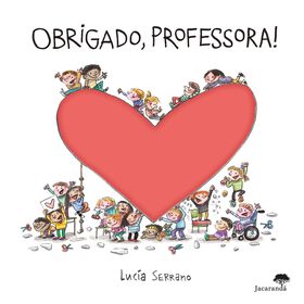 Obrigado, Professora! de Luc&iacute;a Serrano