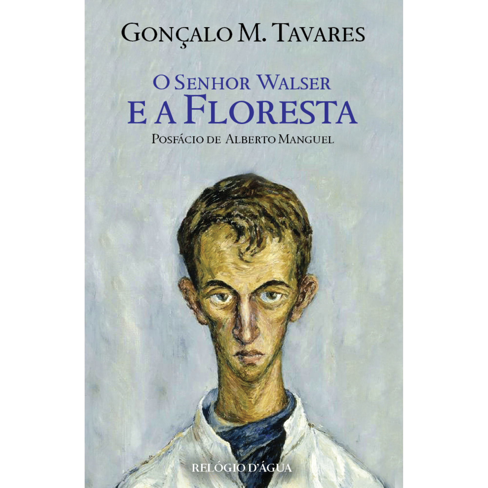 O Senhor Walser e a Floresta de Gon&ccedil;alo M. Tavares