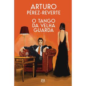 O Tango da Velha Guarda de Arturo P&eacute;rez-Reverte