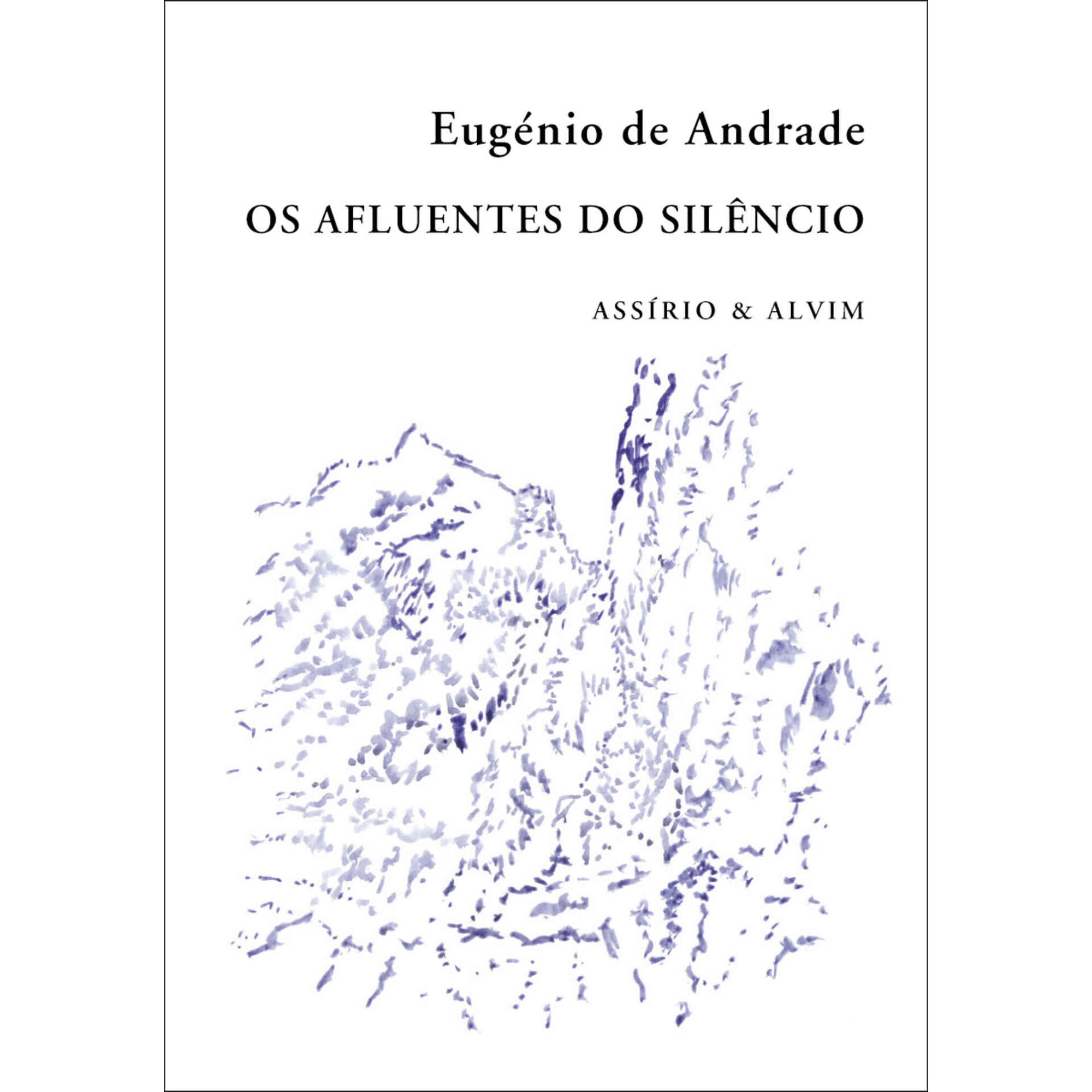 Os Afluentes do Sil&ecirc;ncio de Eug&eacute;nio de Andrade