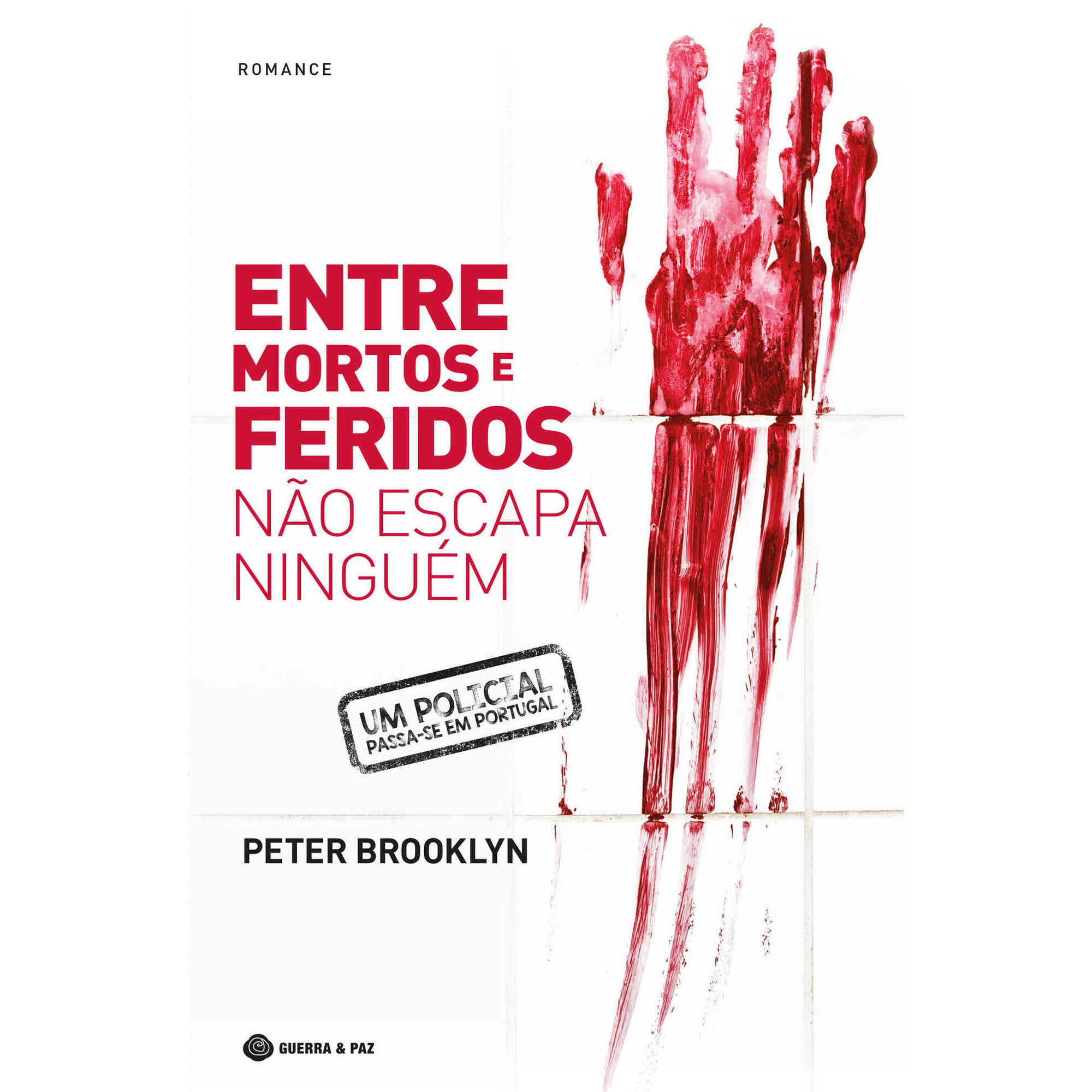 Entre Mortos e Feridos N&atilde;o Escapa Ningu&eacute;m de Peter Brooklyn