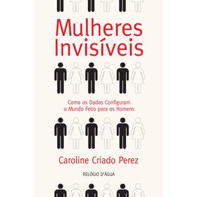 Caroline Criado Perez Mulheres Invisíveis