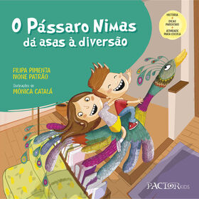 O P&aacute;ssaro Nimas d&aacute; Asas &agrave; Divers&atilde;o de Filipa Pimenta e Ivone Patr&atilde;o