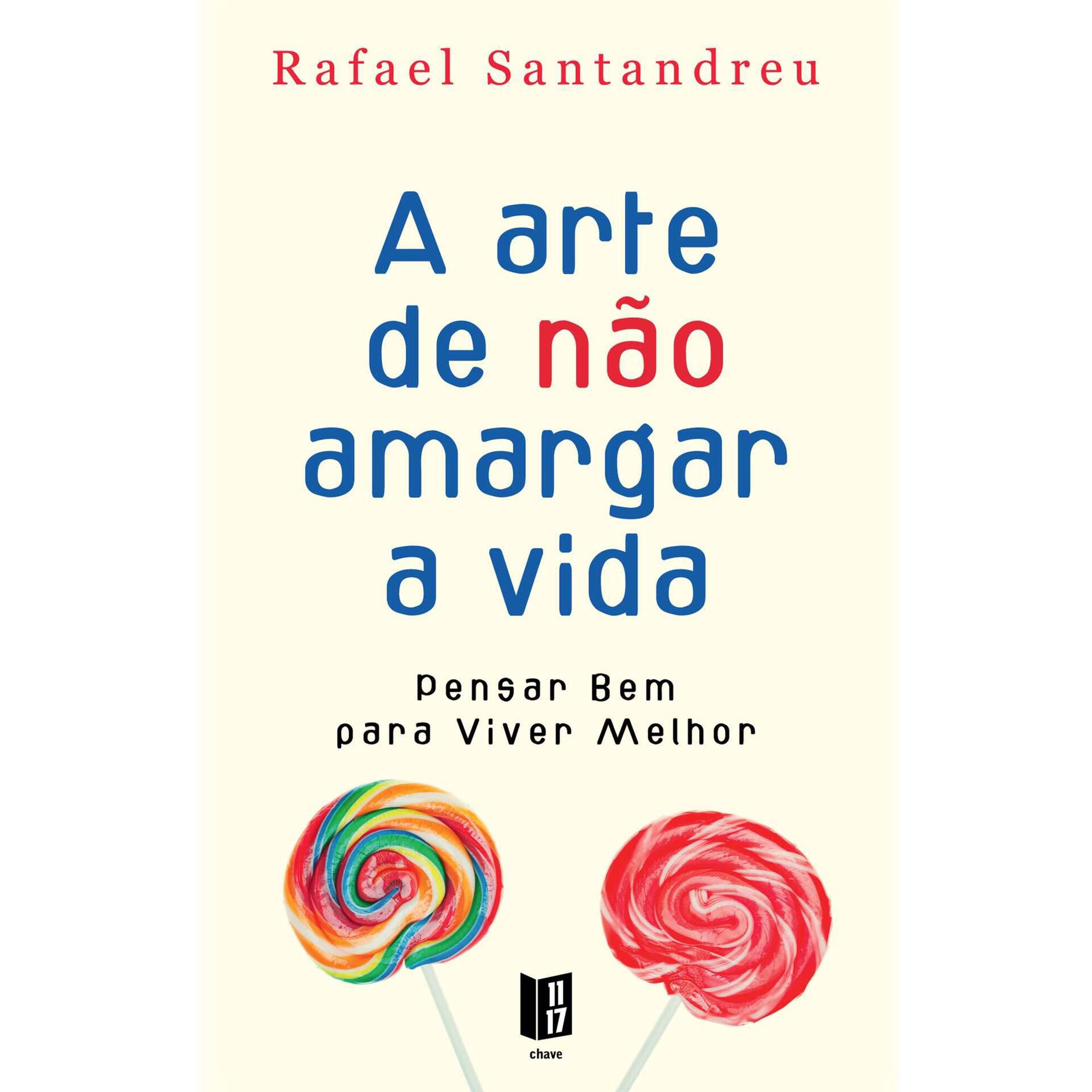 A Arte de n&atilde;o Amargar a Vida (Livro de Bolso) de Rafael Santandreu