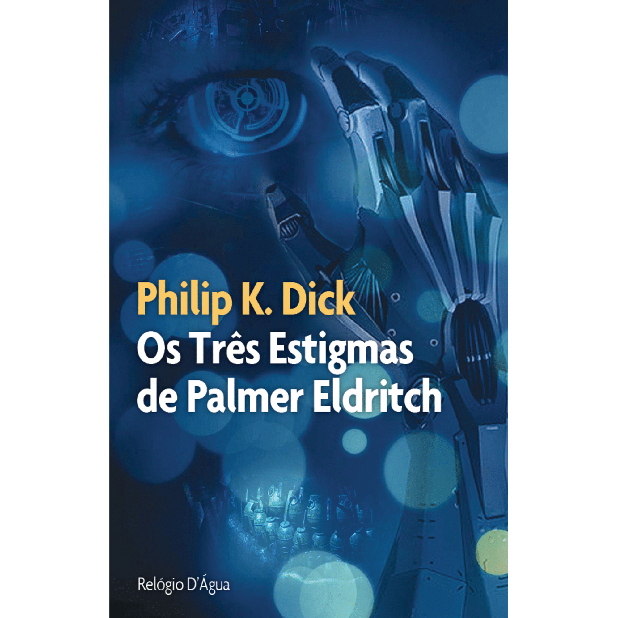 Os Tr&ecirc;s Estigmas de Palmer Eldritch de Philip K. Dick