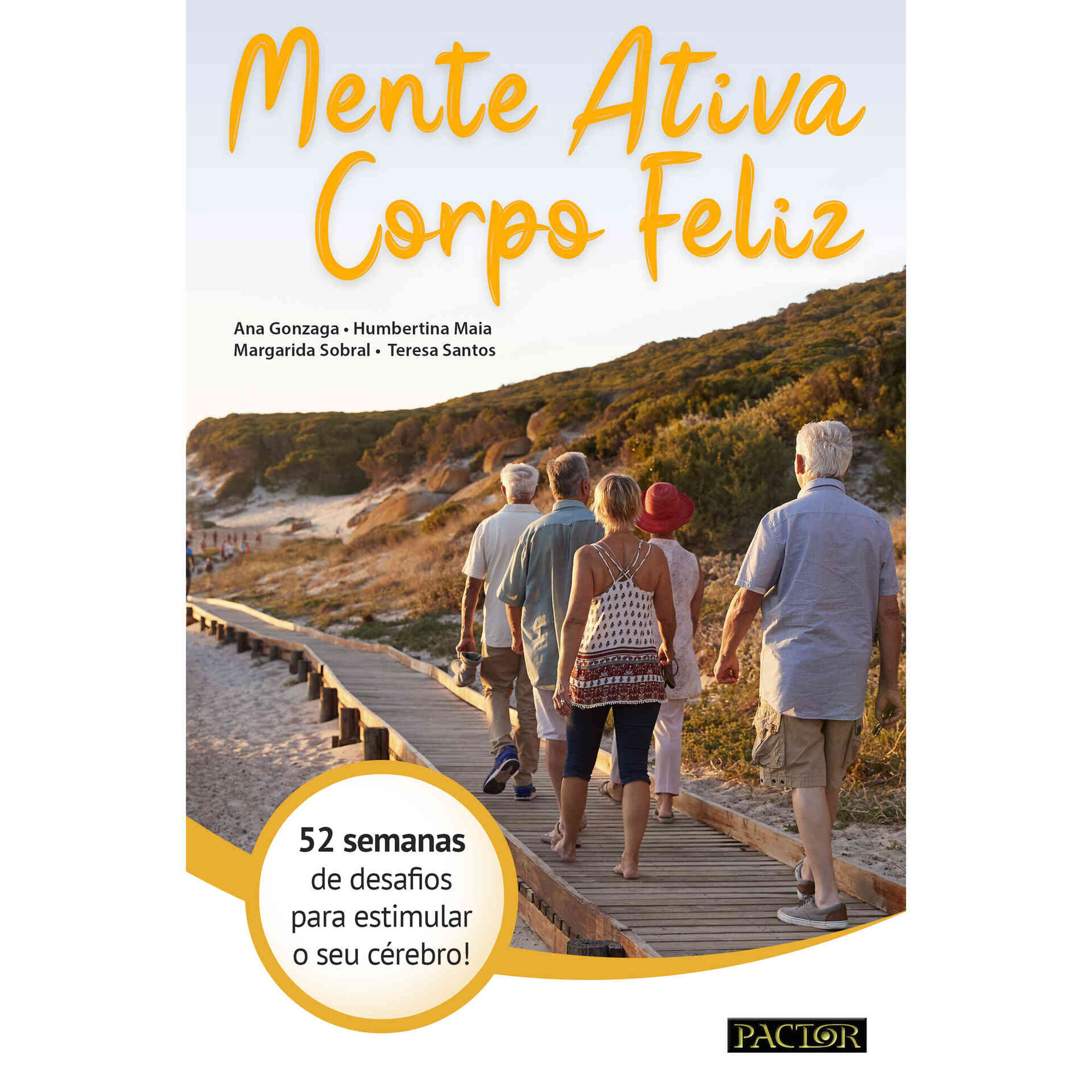 Mente Ativa, Corpo Feliz de Ana Gonzaga, Humbertina Maia, Margarida Sobral e Teresa Santos