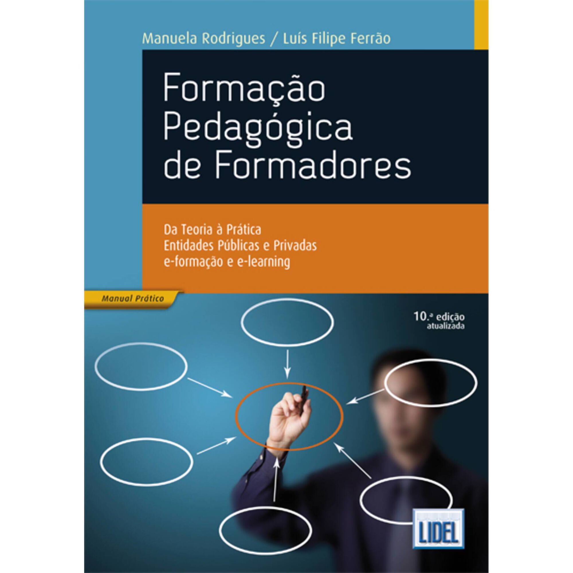 Forma&ccedil;&atilde;o Pedag&oacute;gica de Formadores (10&ordm; Edi&ccedil;&atilde;o) de Lu&iacute;s Filipe Moura Barata Ferr&atilde;o e Manuela Rodrigues