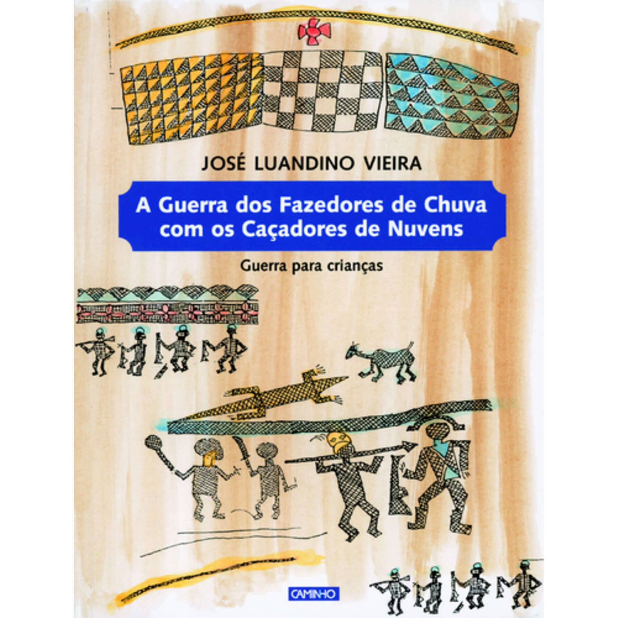 A Guerra dos Fazedores de Chuva com os Ca&ccedil;adores de Nuvens de Jos&eacute; Luandino Vieira