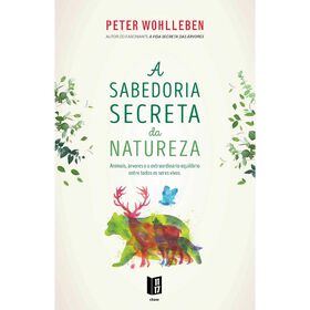 A Sabedoria Secreta da Natureza (Livro de Bolso) de Peter Wohlleben