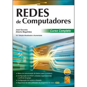 Redes de Computadores (10&ordm; Edi&ccedil;&atilde;o) de Alberto Magalh&atilde;es e Jos&eacute; Gouveia