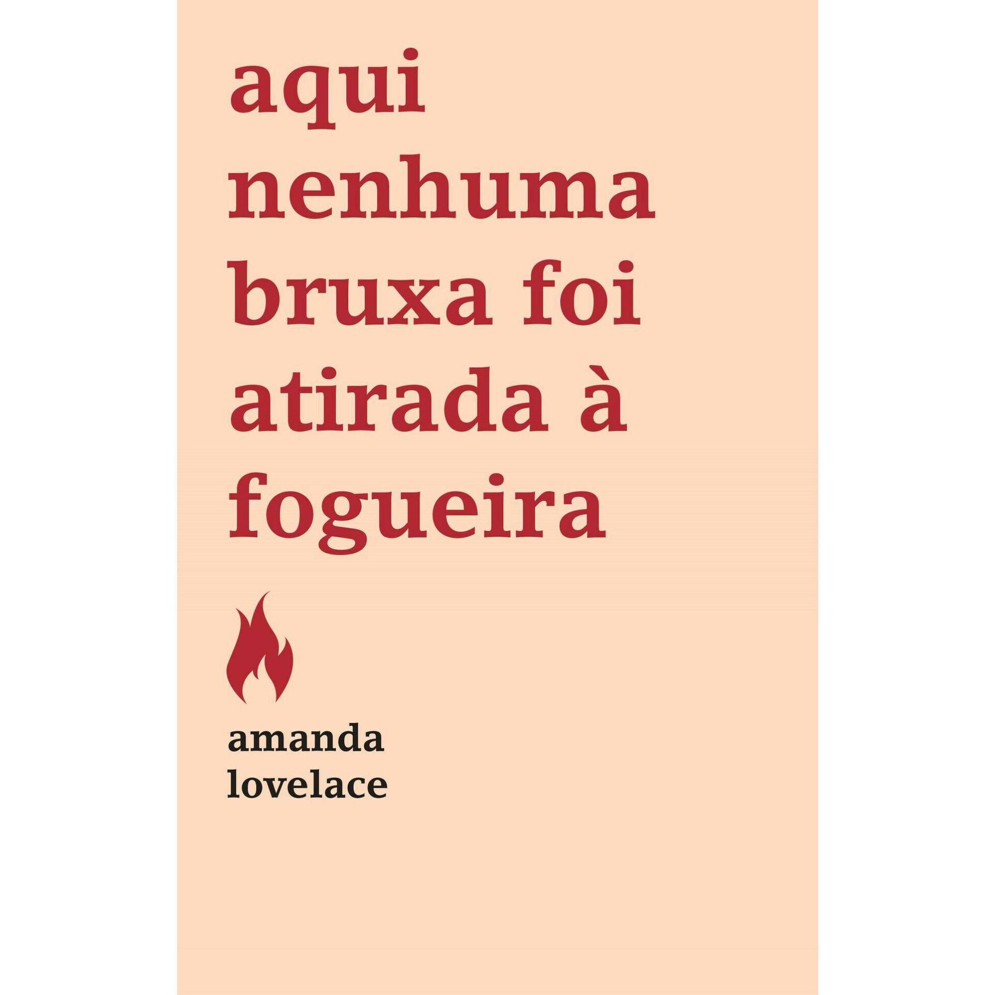 Aqui Nenhuma Bruxa Foi Atirada à Fogueira
