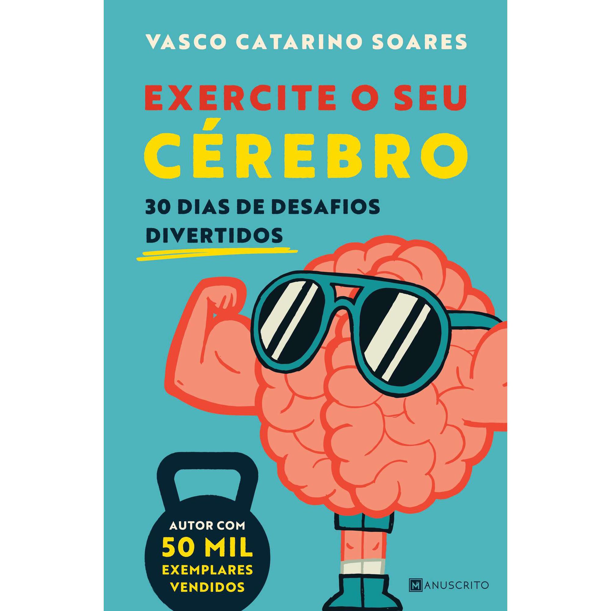 Exercite o Seu C&eacute;rebro de Vasco Catarino Soares