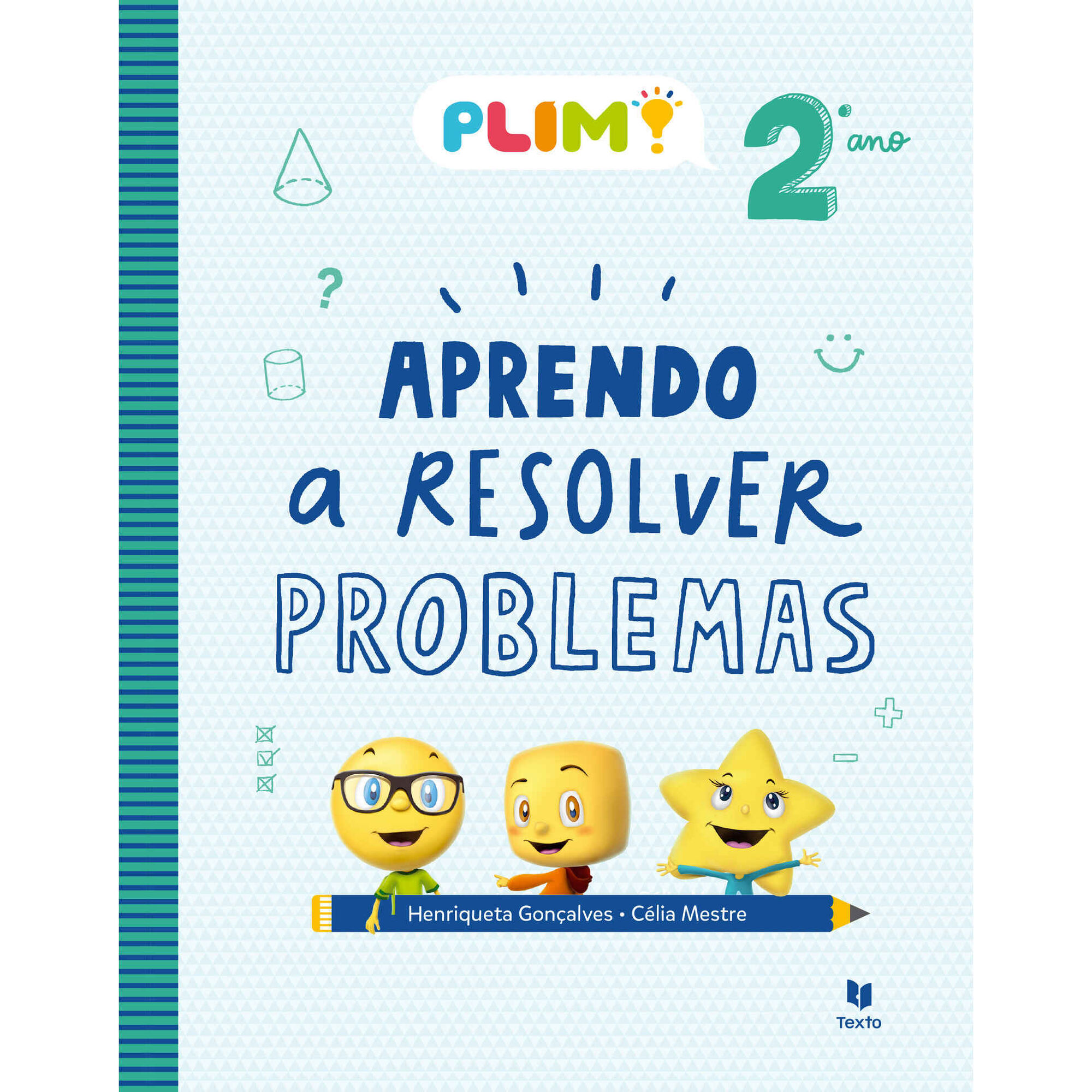 Plim! Aprendo a Resolver Problemas - 2º Ano Plim! Aprendo a Resolver Problemas - 2º Ano