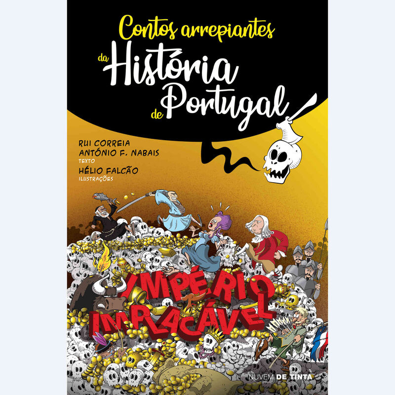 Contos Arrepiantes da História de Portugal - Império Implacável de Rui Correia