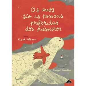 Os Avós São as Pessoas Preferidas dos Pássaros de Raquel Patriarca