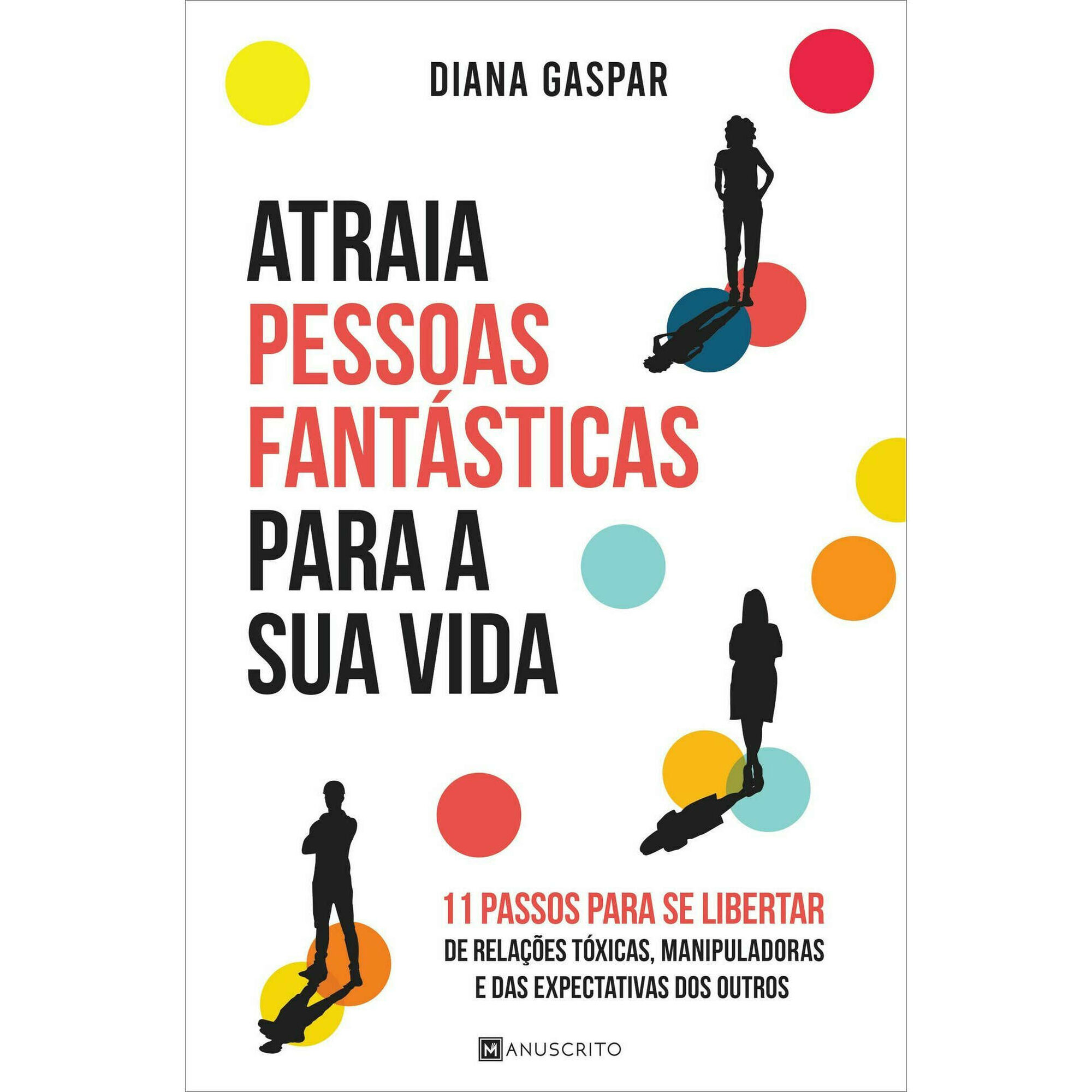Atraia Pessoas Fantásticas para a Sua Vida