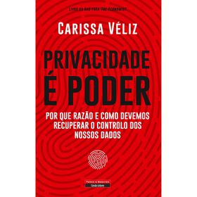 Privacidade &eacute; Poder de Carissa V&eacute;liz