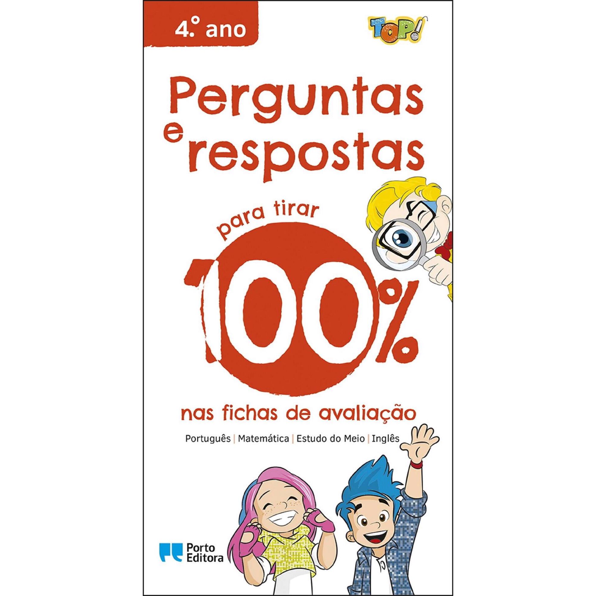 TOP! Para tirar 100% - Perguntas e Respostas - 4º Ano TOP! Para tirar 100% - Perguntas e Respostas - 4º Ano