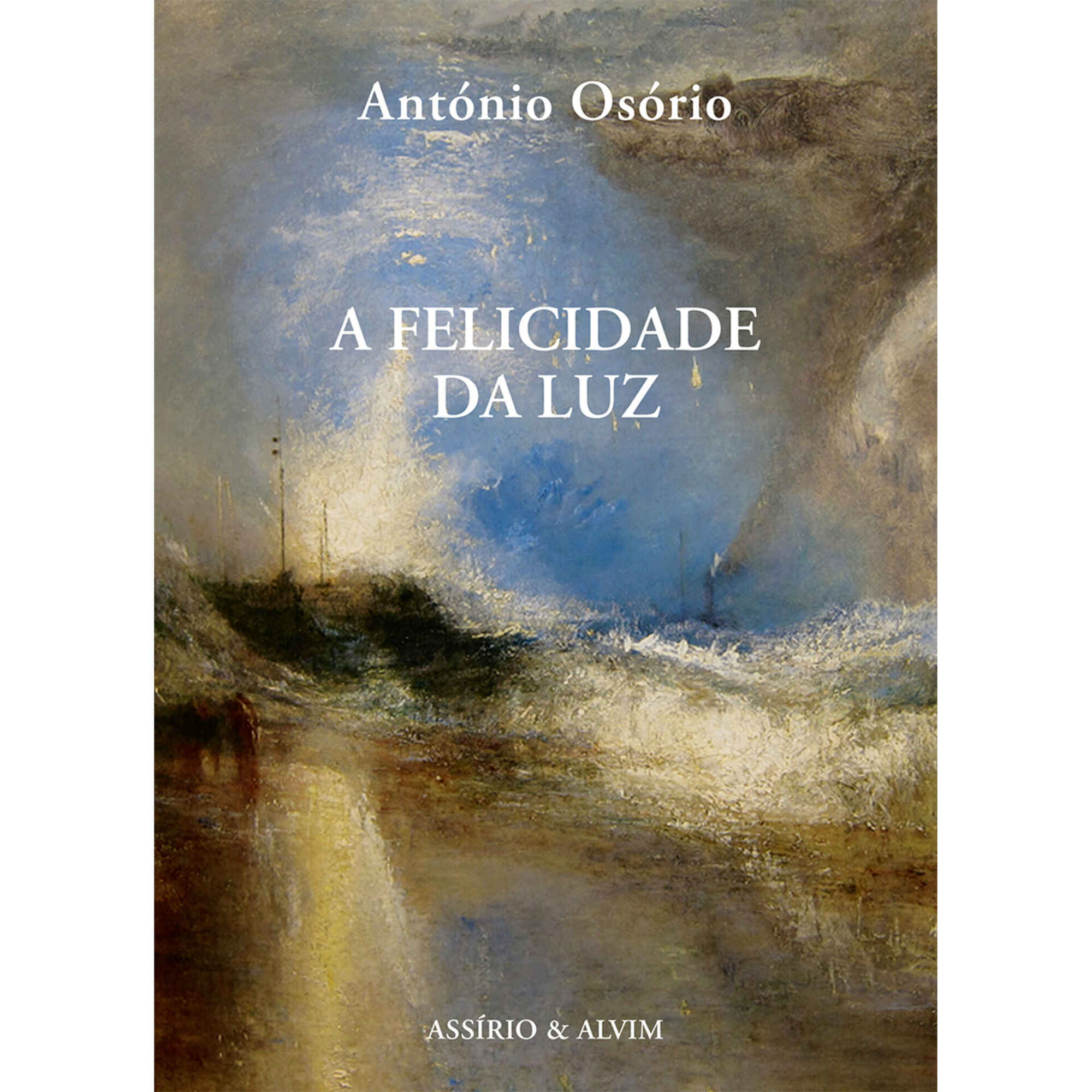 A Felicidade da Luz de Ant&oacute;nio Os&oacute;rio