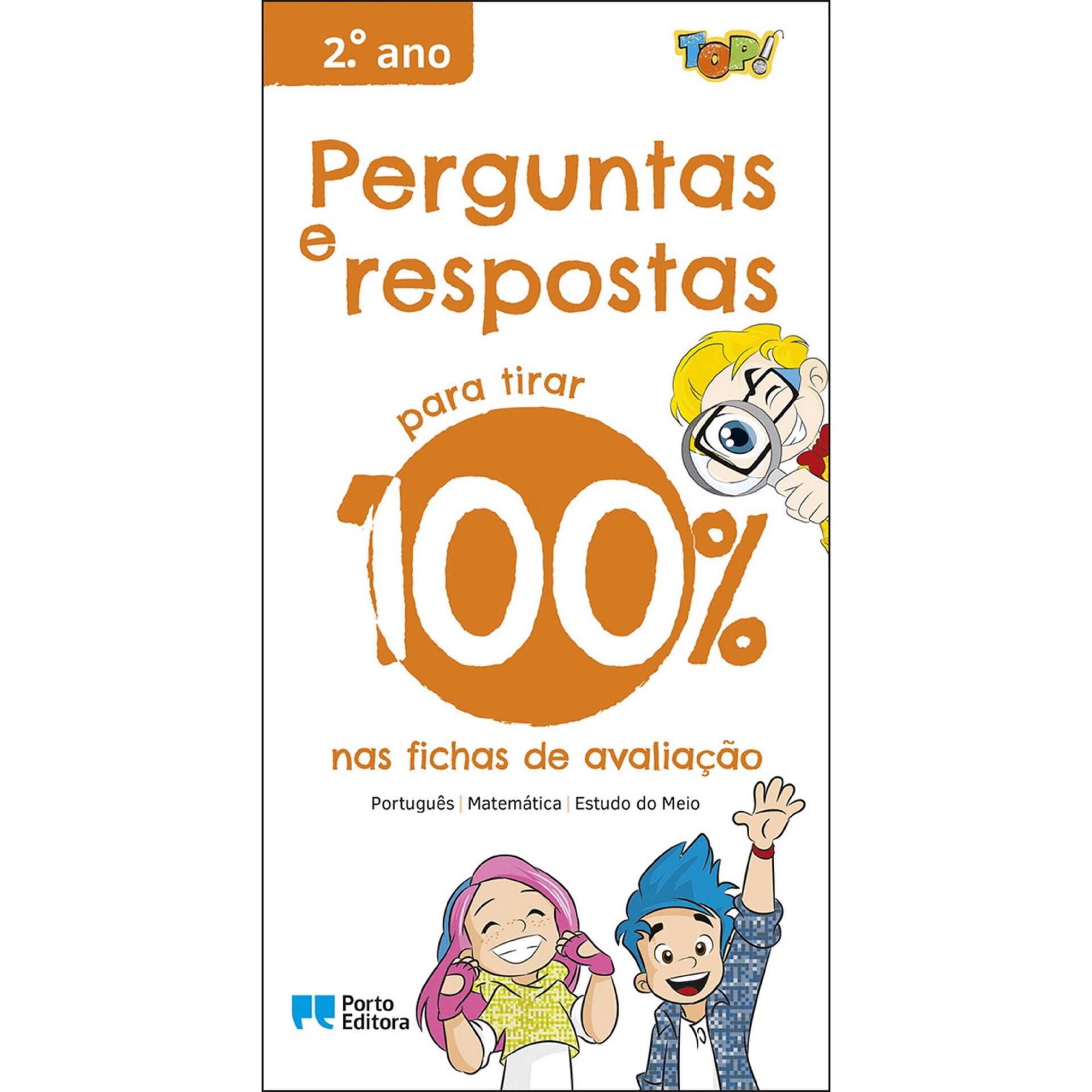 TOP! Para tirar 100% - Perguntas e Respostas - 2º Ano TOP! Para tirar 100% - Perguntas e Respostas - 2º Ano