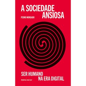 A Sociedade Ansiosa de Pedro Morgado