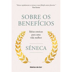 Sobre os Benef&iacute;cios de S&eacute;neca