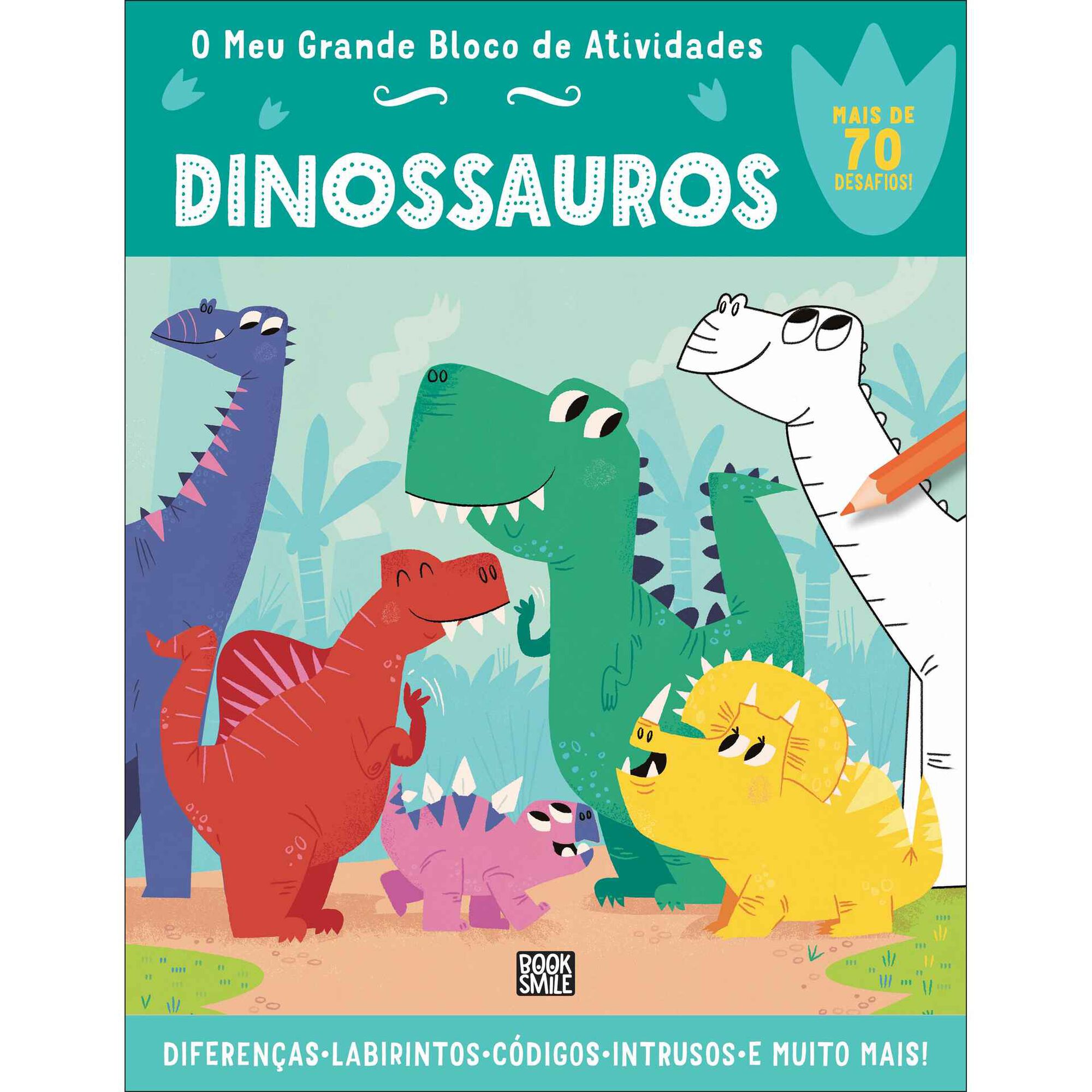 O Meu Grande Bloco de Atividades - Dinossauros O Meu Grande Bloco de Atividades - Dinossauros