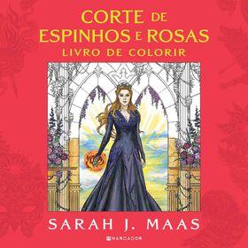 Corte de Espinhos e Rosas (Livro de Colorir) de Sarah J. Maas