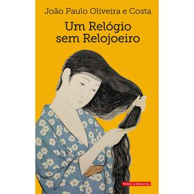Um Rel&oacute;gio sem Relojoeiro de Jo&atilde;o Paulo Oliveira e Costa