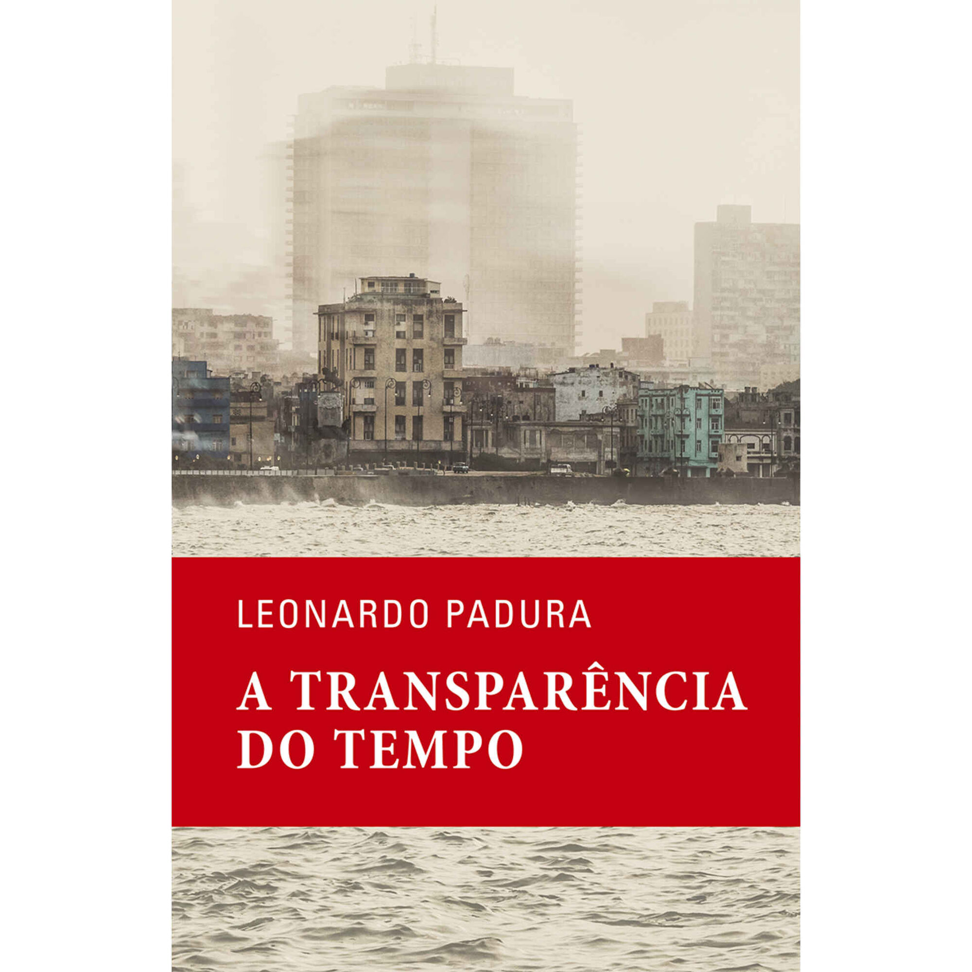 A Transpar&ecirc;ncia do Tempo de Leonardo Padura