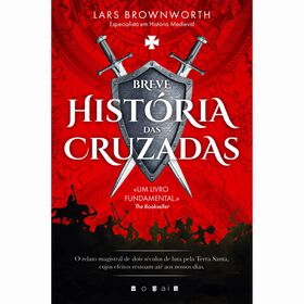 Breve Hist&oacute;ria das Cruzadas de Lars Brownworth