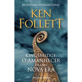 Kingsbridge: O Amanhecer de Uma Nova Era de Ken Follett