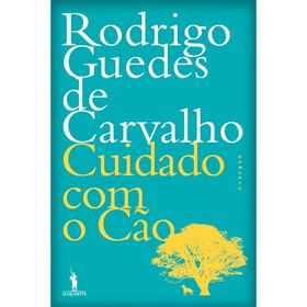 Cuidado com o C&atilde;o de Rodrigo Guedes de Carvalho