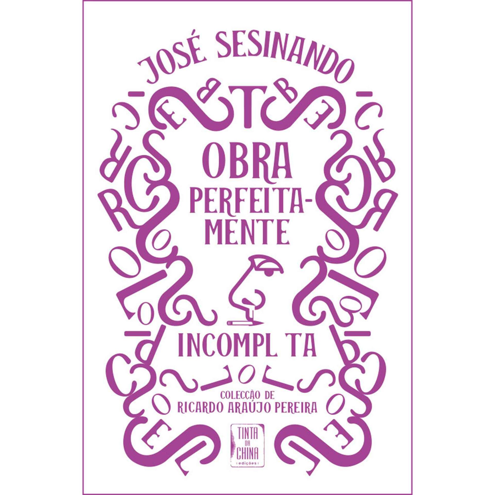 Obra Perfeitamente Incompleta de Jos&eacute; Sesinando