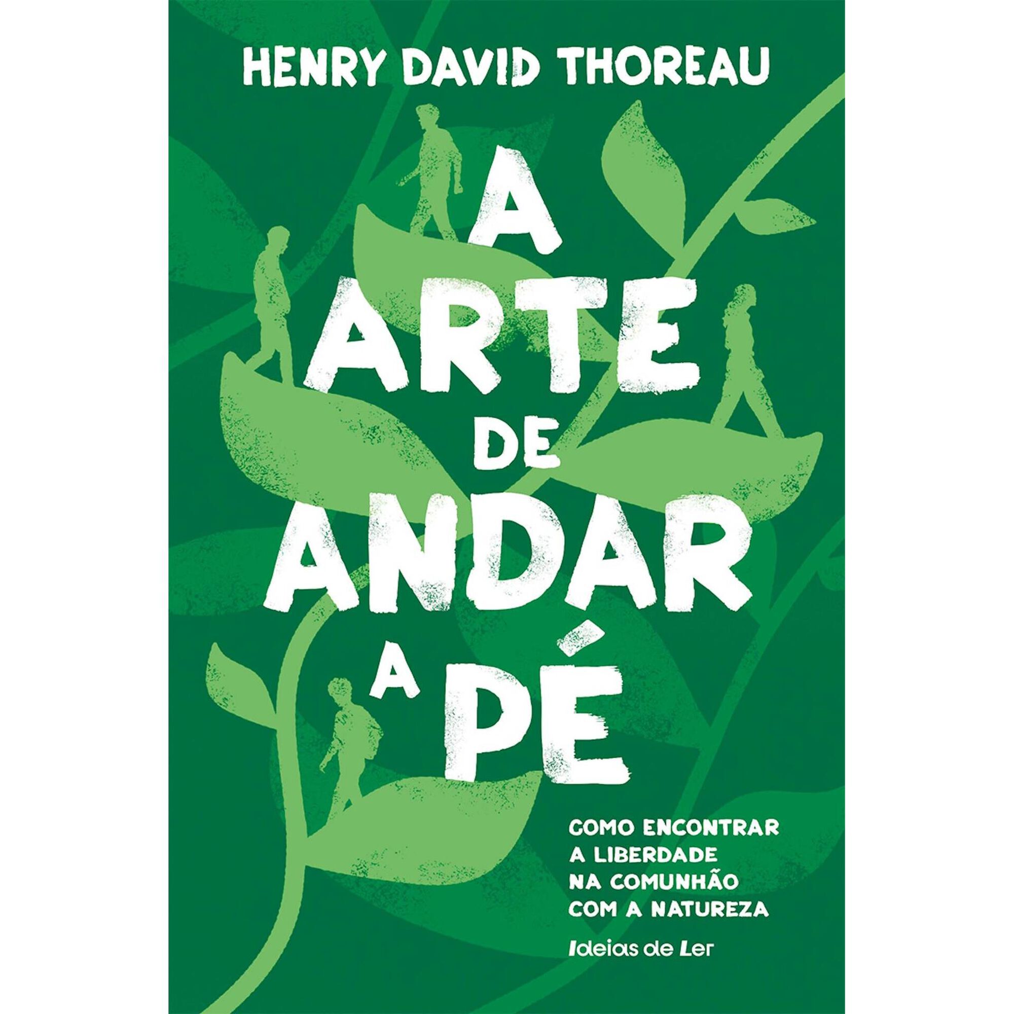 A arte de andar a pé A arte de andar a pé